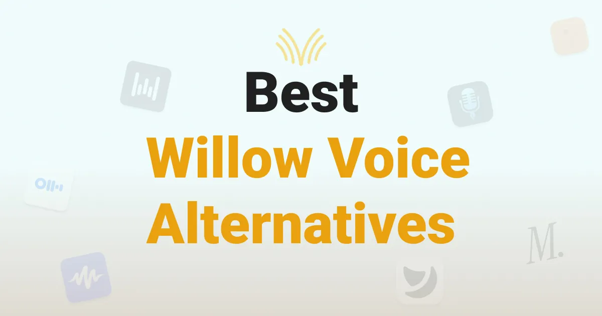 Best Willow Voice Alternatives
